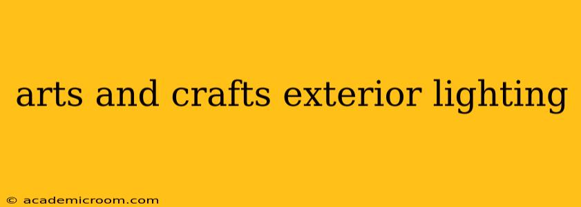 arts and crafts exterior lighting