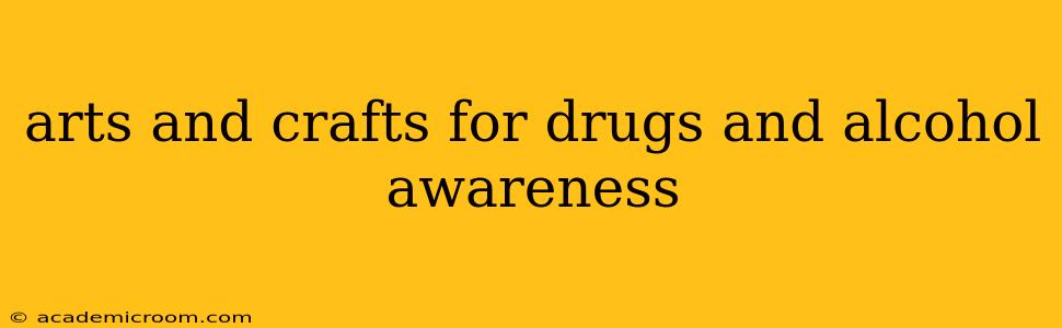arts and crafts for drugs and alcohol awareness