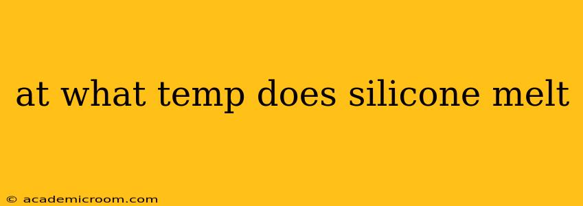 at what temp does silicone melt