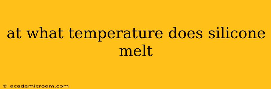 at what temperature does silicone melt