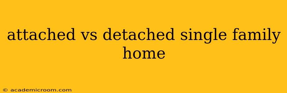 attached vs detached single family home