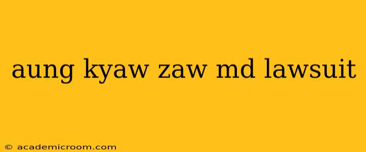 aung kyaw zaw md lawsuit
