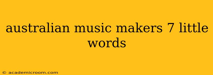 australian music makers 7 little words