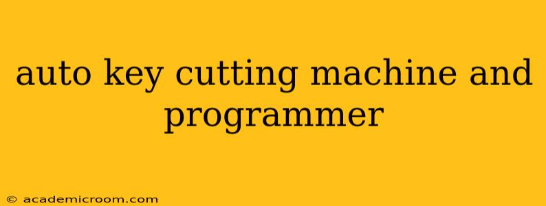 auto key cutting machine and programmer