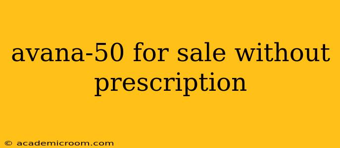 avana-50 for sale without prescription
