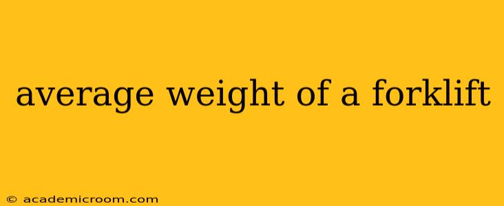 average weight of a forklift