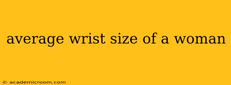 average wrist size of a woman