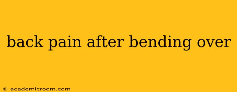 back pain after bending over