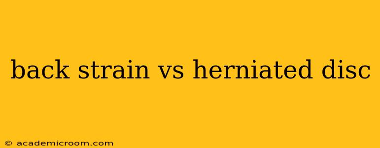 back strain vs herniated disc