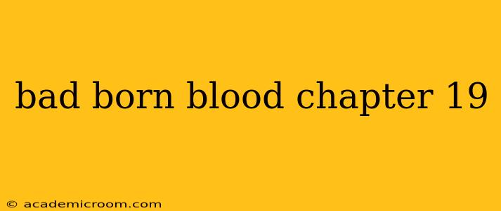 bad born blood chapter 19