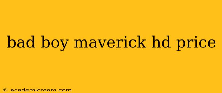 bad boy maverick hd price