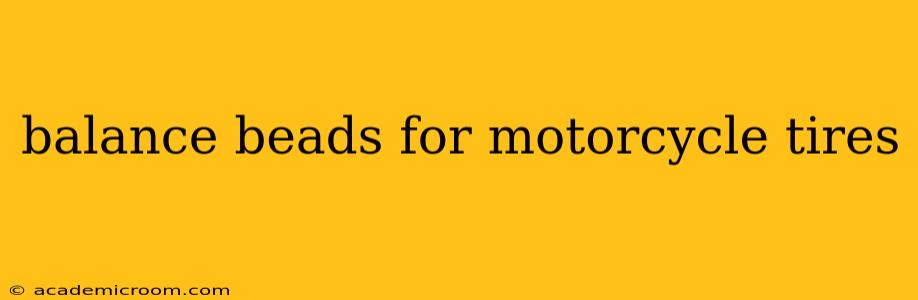 balance beads for motorcycle tires