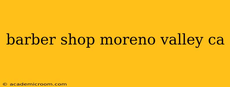 barber shop moreno valley ca