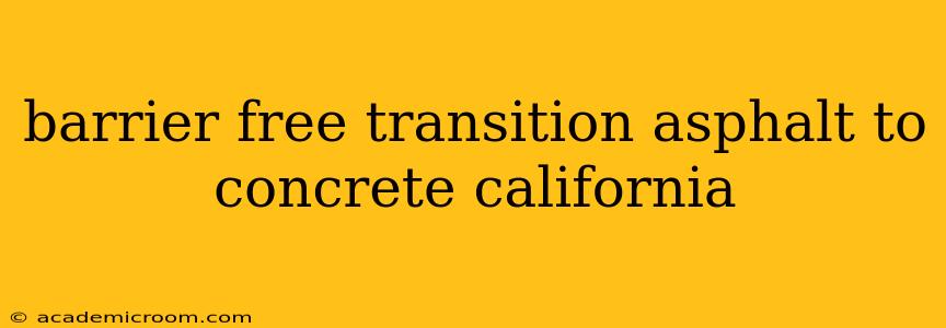 barrier free transition asphalt to concrete california