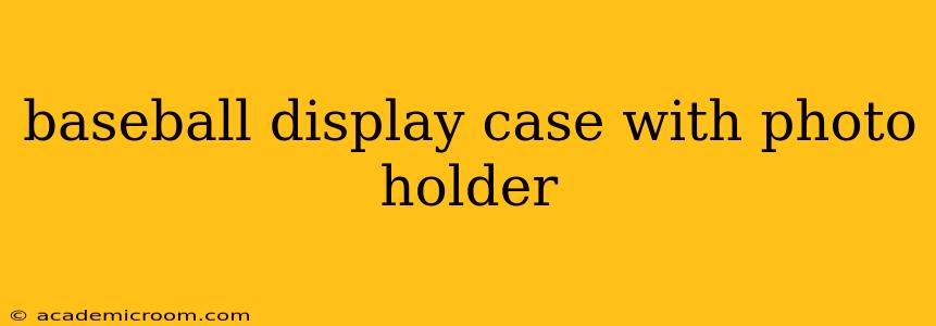 baseball display case with photo holder
