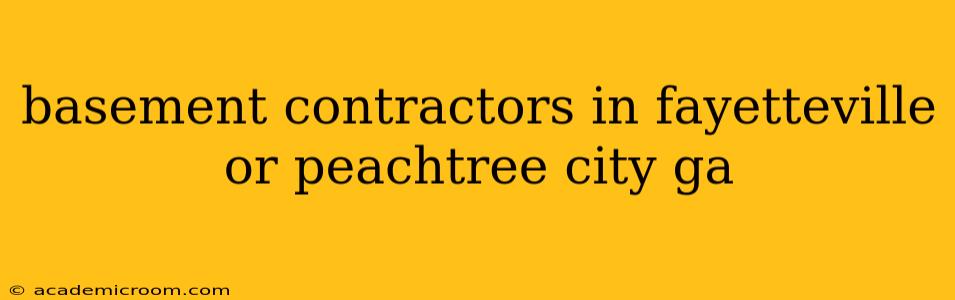 basement contractors in fayetteville or peachtree city ga