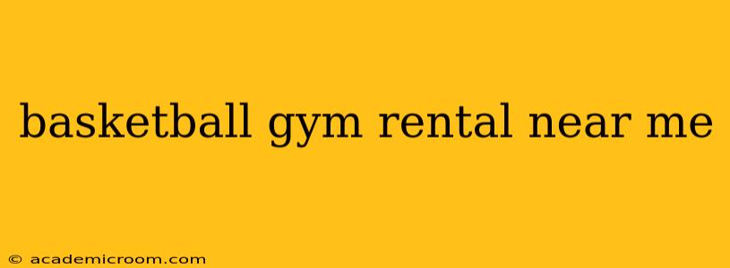 basketball gym rental near me