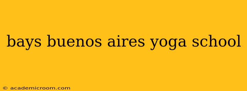 bays buenos aires yoga school