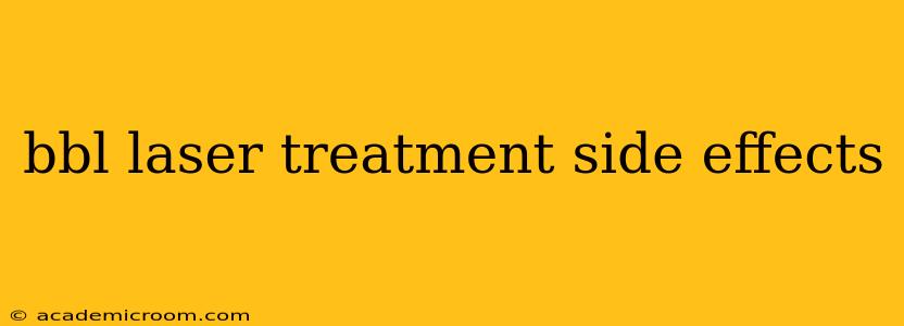 bbl laser treatment side effects