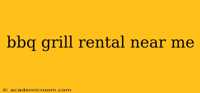 bbq grill rental near me