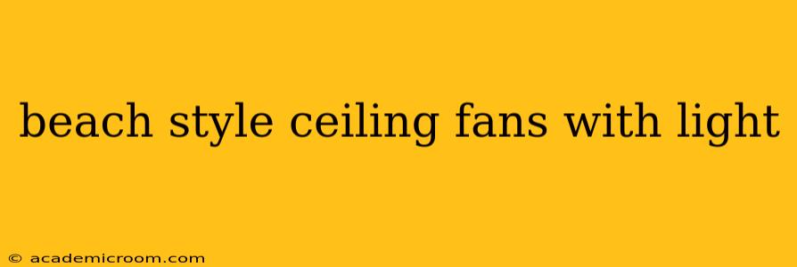 beach style ceiling fans with light