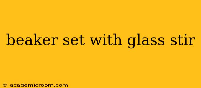 beaker set with glass stir