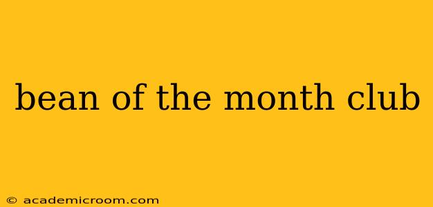 bean of the month club
