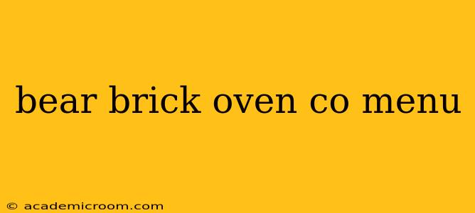 bear brick oven co menu