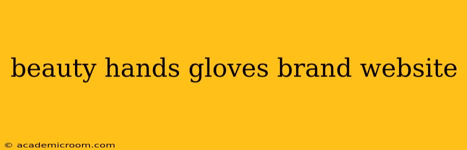 beauty hands gloves brand website