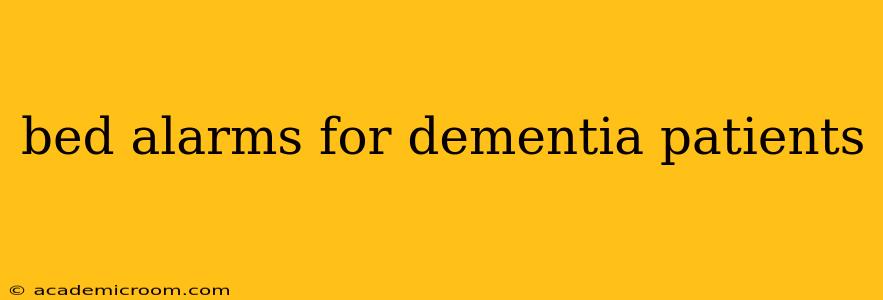 bed alarms for dementia patients