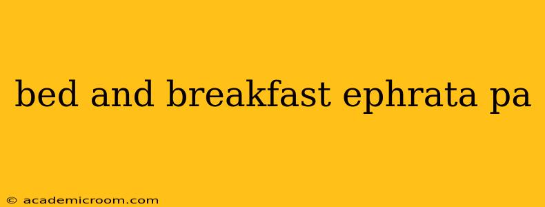 bed and breakfast ephrata pa