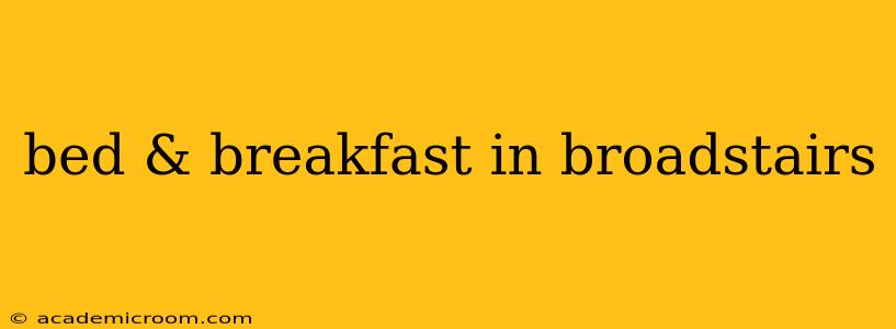 bed & breakfast in broadstairs