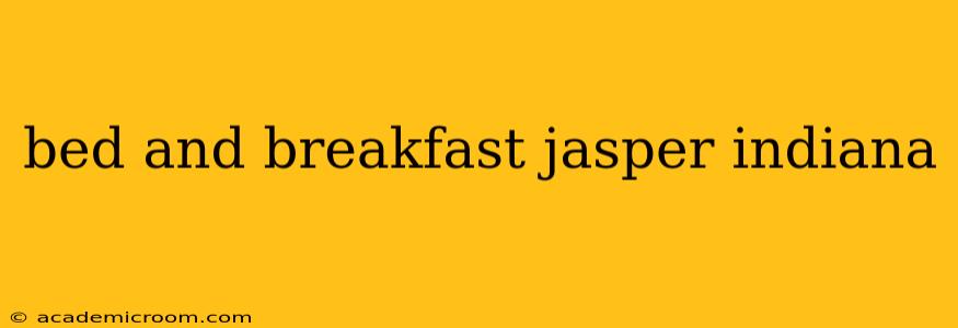 bed and breakfast jasper indiana