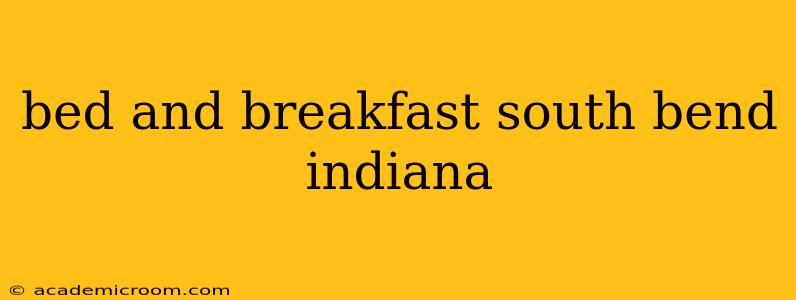 bed and breakfast south bend indiana