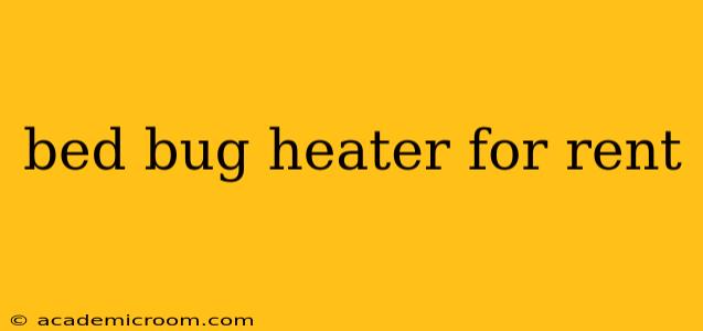 bed bug heater for rent
