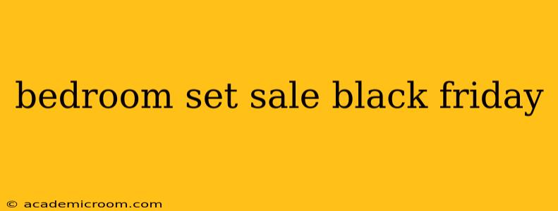 bedroom set sale black friday