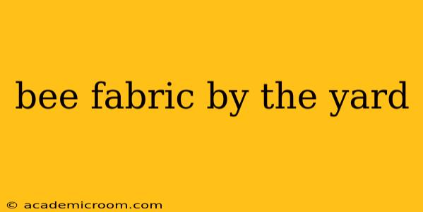 bee fabric by the yard