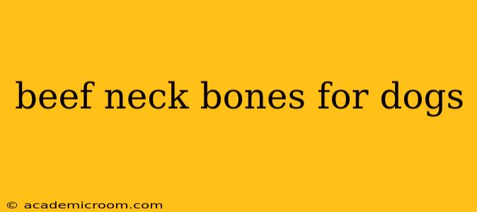 beef neck bones for dogs