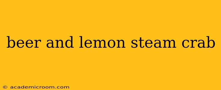 beer and lemon steam crab