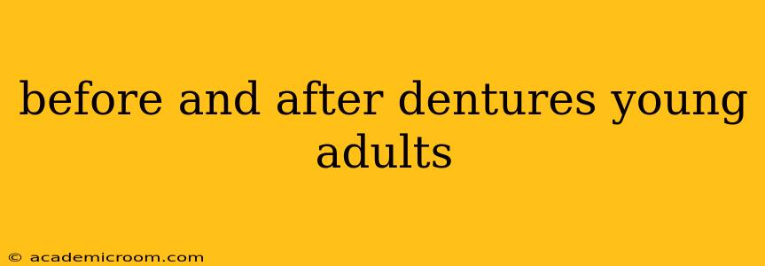 before and after dentures young adults