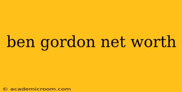 ben gordon net worth