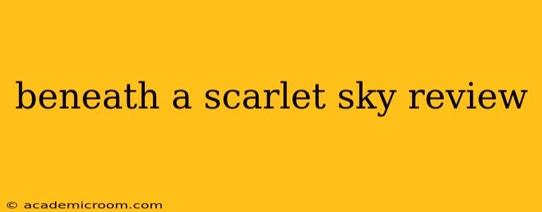 beneath a scarlet sky review