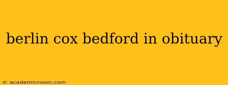 berlin cox bedford in obituary