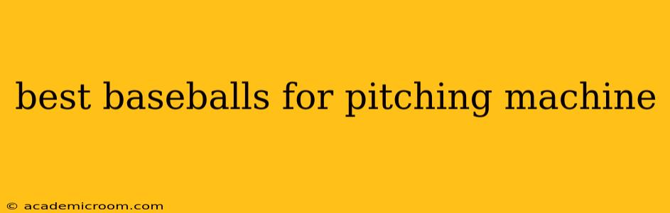 best baseballs for pitching machine
