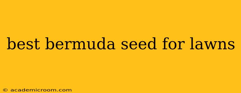 best bermuda seed for lawns