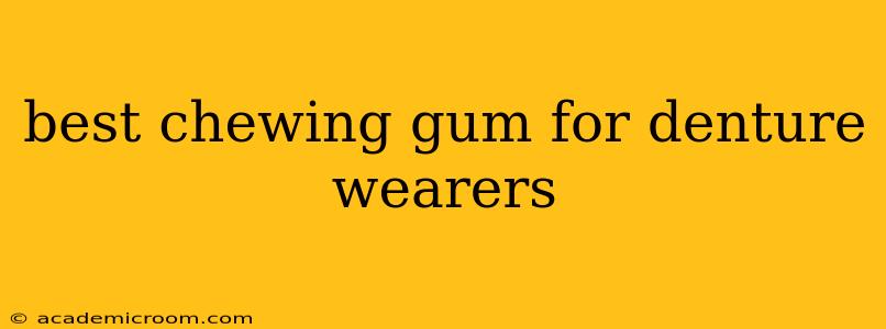 best chewing gum for denture wearers