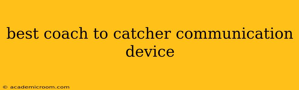 best coach to catcher communication device
