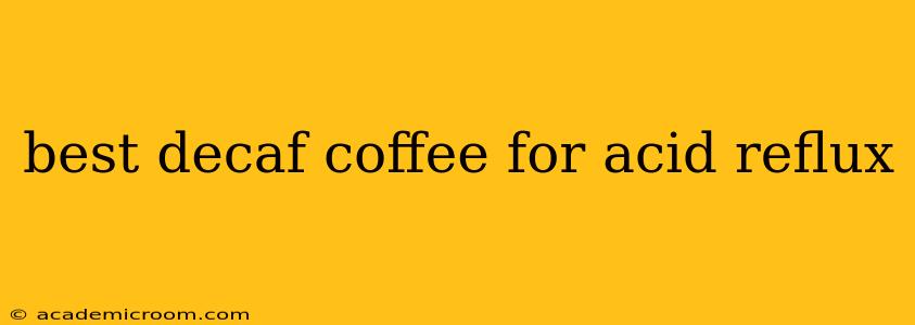 best decaf coffee for acid reflux