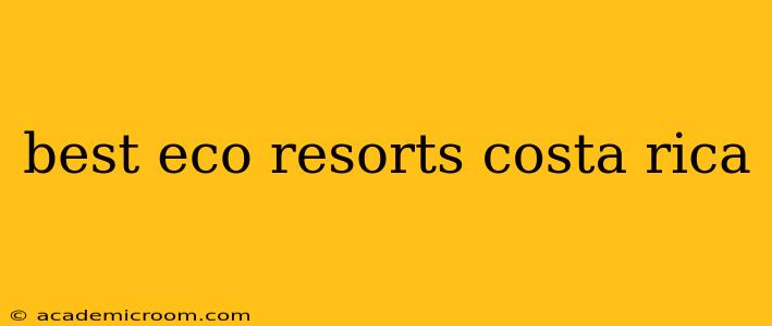 best eco resorts costa rica