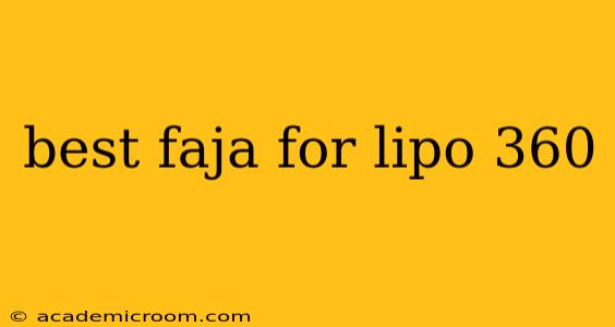 best faja for lipo 360
